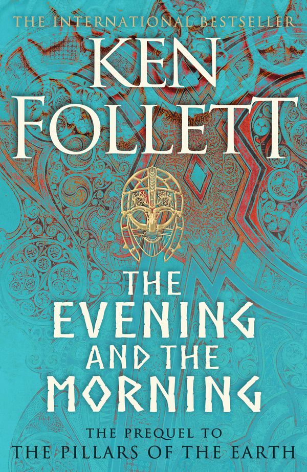 Cover Art for 9781447278788, The Evening and the Morning by Ken Follett