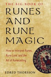 Cover Art for 9781578636525, The Big Book of Runes and Rune Magic: A Complete Guide to Interpreting Runes, Rune Lore, and the Art of Runecasting by Edred Thorsson