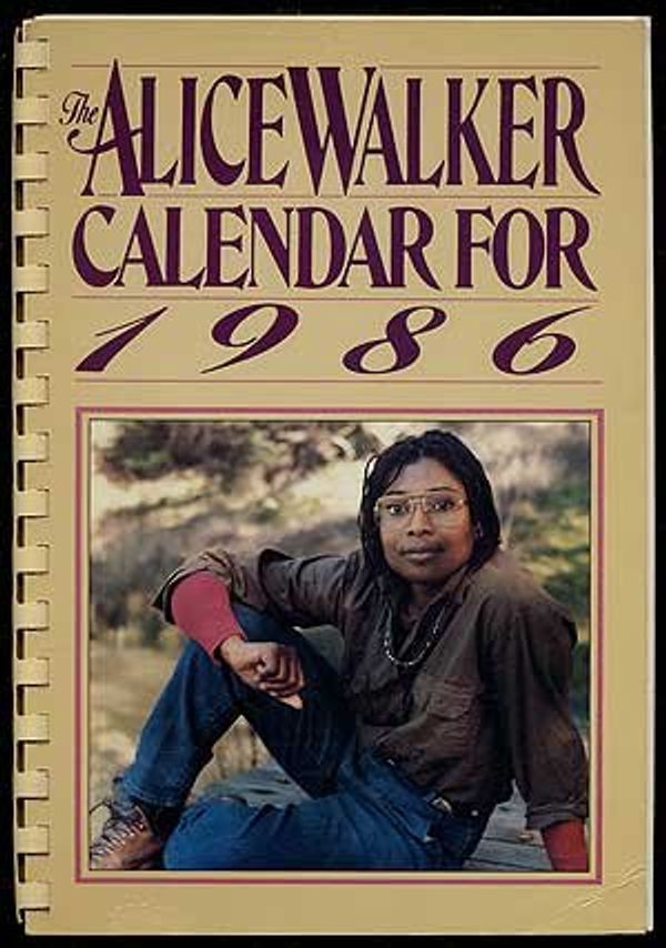Cover Art for 9780156044202, The Alice Walker calendar for 1986 by Alice Walker