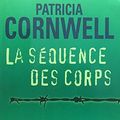 Cover Art for 9782890773134, SÉQUENCE DES CORPS (LA) by Patricia Cornwell