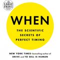 Cover Art for 9780525589334, When: The Scientific Secrets of Perfect Timing by Daniel H. Pink