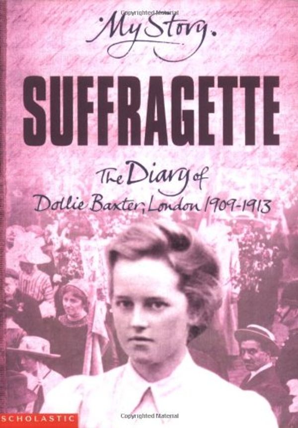 Cover Art for 9780439982689, Suffragette by Carol Drinkwater