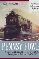 Cover Art for 9781635610185, Pennsy Power: Steam and Electric Locomotives of the Pennsylvania Railroad, 1900-1957 by Staufer, Alvin F., Pennypacker, Bert