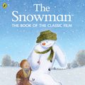 Cover Art for 9780141361017, The Snowman: The Book of the Classic Film by Raymond Briggs