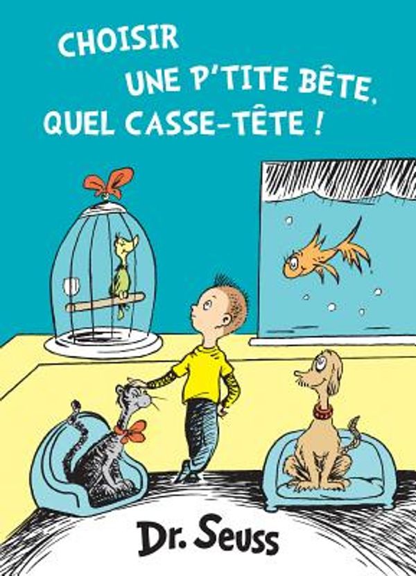 Cover Art for 9781612435695, Je Veux Une P'Tite BeteThe French Edition of What Pet Should I Get? by Dr Seuss