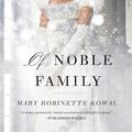 Cover Art for 9780765378378, Of Noble Family (Glamourist Histories) by Mary Robinette Kowal