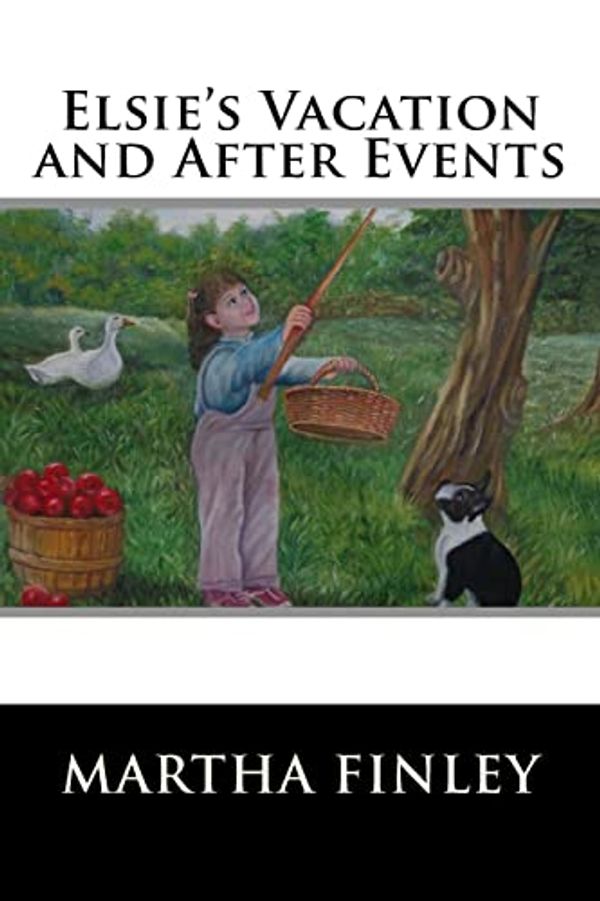 Cover Art for 9781515304791, Elsie's Vacation and After Events by Martha Finley