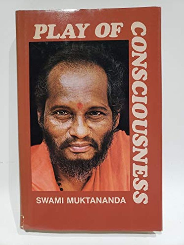 Cover Art for 9780914602361, Play of Consciousness by Swami Muktananda