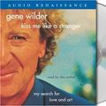 Cover Art for 9781593975982, Kiss Me Like a Stranger by Gene Wilder