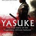 Cover Art for 9780751571585, Yasuke: The true story of the legendary African Samurai by Thomas Lockley