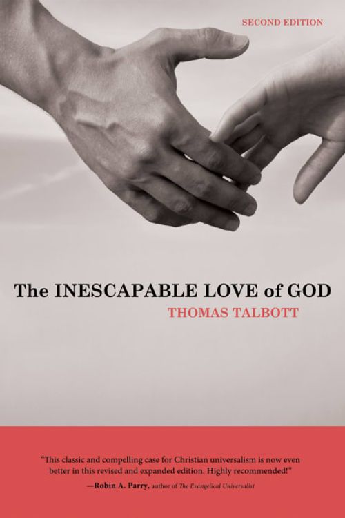 Cover Art for 9781625646903, The Inescapable Love of God by Thomas Talbott