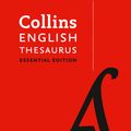 Cover Art for 9780008309442, Collins English Thesaurus Essential edition: 300,000 synonyms and antonyms for everyday use by Collins Dictionaries