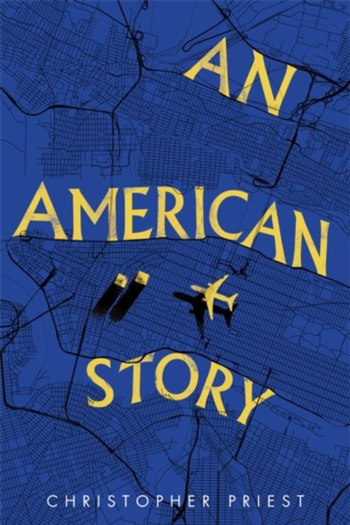 Cover Art for 9781473200579, An American Story by Christopher Priest