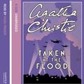 Cover Art for 9780007172498, Taken at the Flood: Complete & Unabridged by Agatha Christie