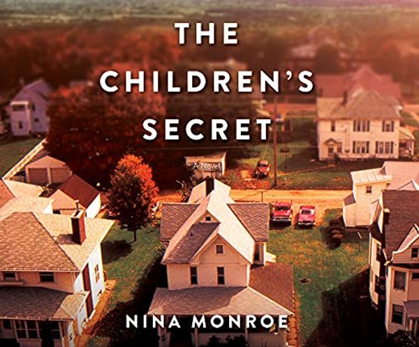 Cover Art for 9781666502213, The Children's Secret by Nina Monroe