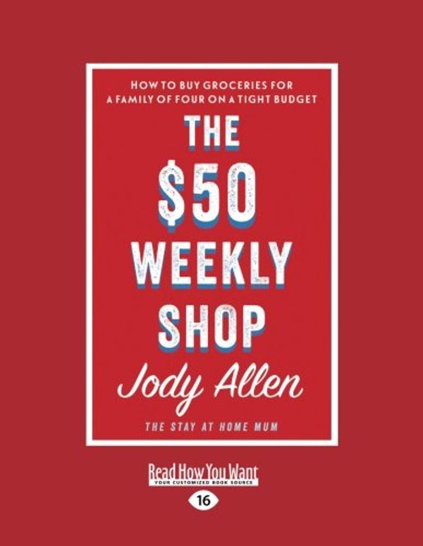 Cover Art for 9781525261213, The $50 Weekly Shop by Jody Allen