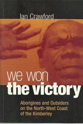 Cover Art for 9781863683449, We Won the Victory: Aborigines and Outsiders on the North-West Coast of the Kimberley by I.M. Crawford