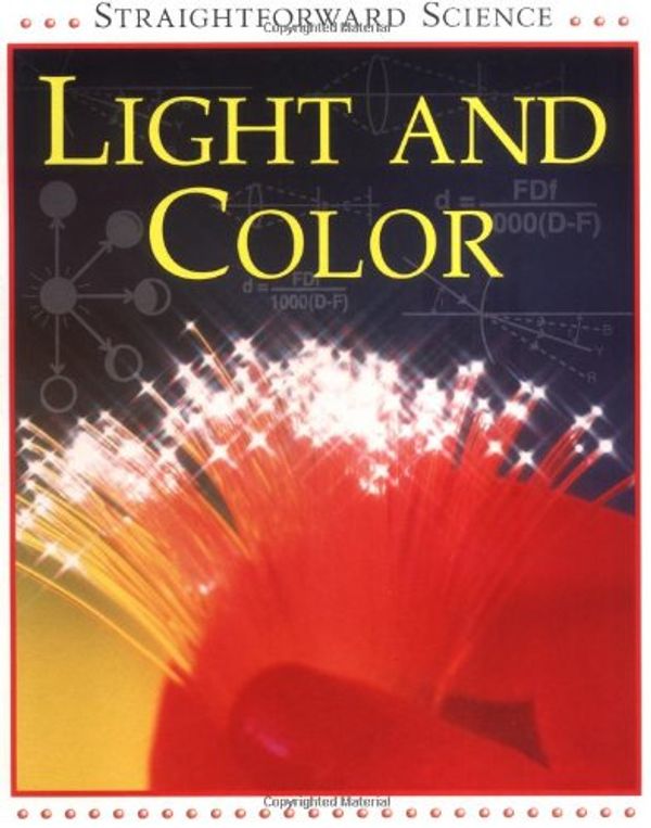 Cover Art for 9780531153710, Light and Color (Straightforward Science) by Peter D. Riley