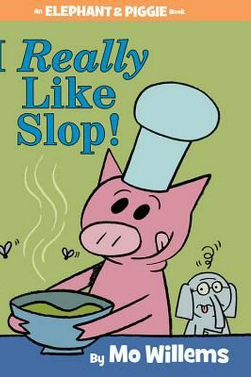 Cover Art for 9781484722626, I Really Like Slop! by Mo Willems
