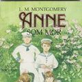 Cover Art for 9788714191870, Anne som mor by L. M. Montgomery