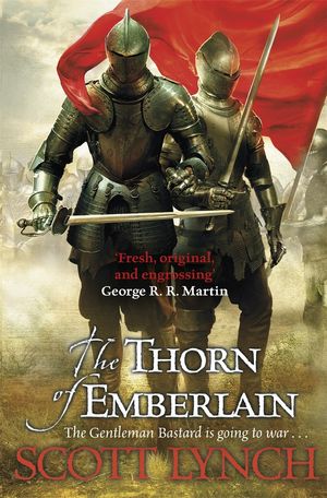 Cover Art for 9780575088511, The Thorn of Emberlain (GOLLANCZ S.F.) by Scott Lynch