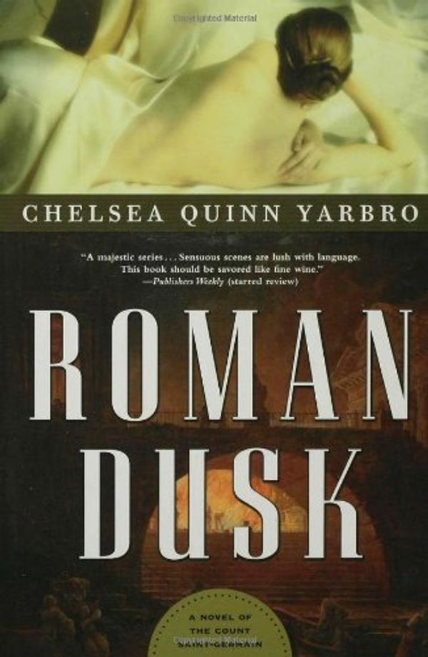 Cover Art for 9780765313911, Roman Dusk A Novel of the Count Saint Germain by Chelsea Quinn Yarbro