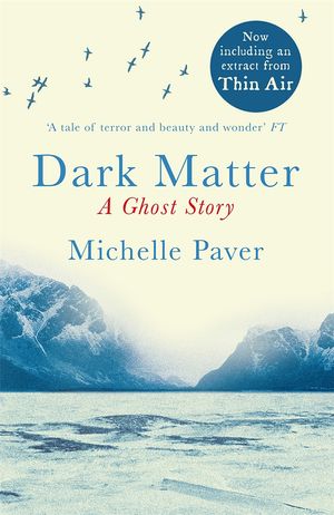 Cover Art for 9781409123804, Dark Matter by Michelle Paver