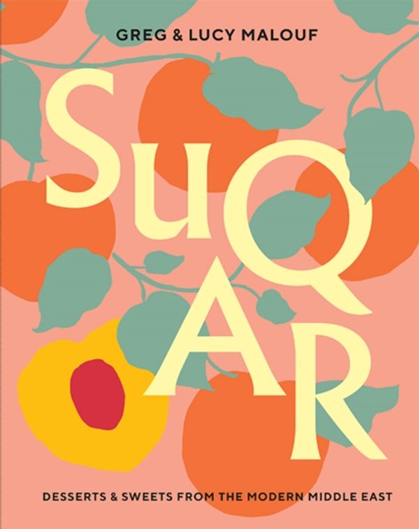 Cover Art for 9781743794135, Suqar: Desserts & Sweets from the Modern Middle East by Greg Malouf