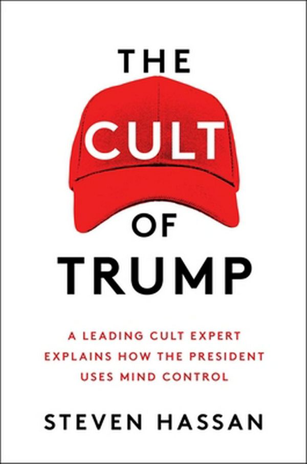 Cover Art for 9781982127336, The Cult of Trump: A Leading Cult Expert Explains How the President Uses Mind Control by Steven Hassan