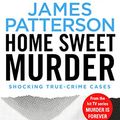 Cover Art for B075LW6CX4, Home Sweet Murder: (Murder Is Forever: Volume 2) by James Patterson