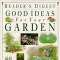 Cover Art for 9780276421419, Reader's Digest Good Ideas for Your Garden by John Brookes