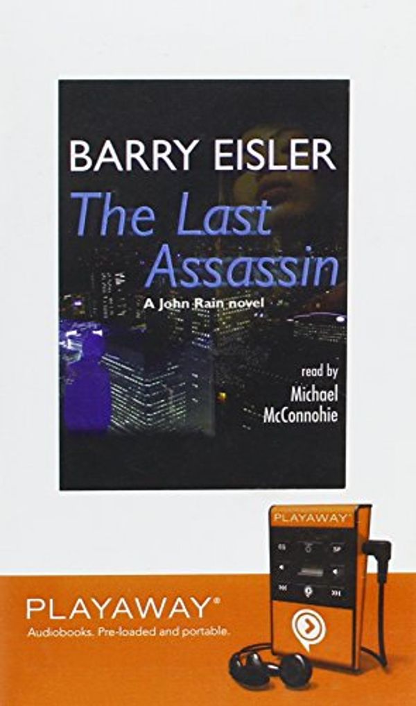 Cover Art for 9781615876945, The Last Assassin [With Earbuds] (Playaway Adult Fiction) by Barry Eisler, Michael McConnohie