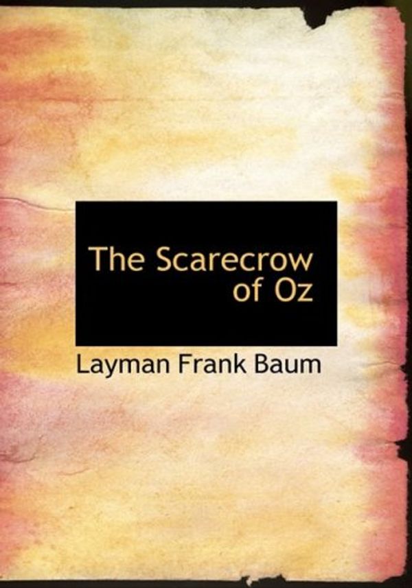 Cover Art for 9781434652089, The Scarecrow of Oz by L. Frank Baum