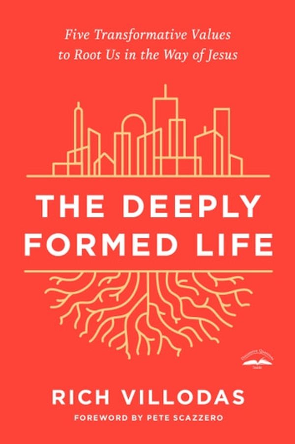 Cover Art for 9780525654391, The Deeply Formed Life: Five Transformative Values for a World Living on the Surface by Rich Villodas