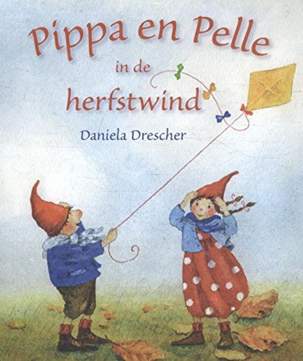 Cover Art for 9789060388181, Pippa en Pelle in de herfstwind by Daniela Drescher