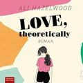 Cover Art for 9783987853203, Love, Theoretically by Ali Hazelwood