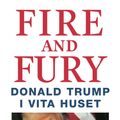 Cover Art for 9789177814023, Fire and Fury by Michael Wolff