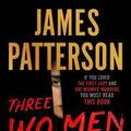 Cover Art for 9781538715451, Three Women Disappear: with bonus novel Come and Get Us by James Patterson, Shan Serafin