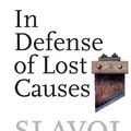 Cover Art for 9781844674299, In Defense of Lost Causes by Slavoj Zizek