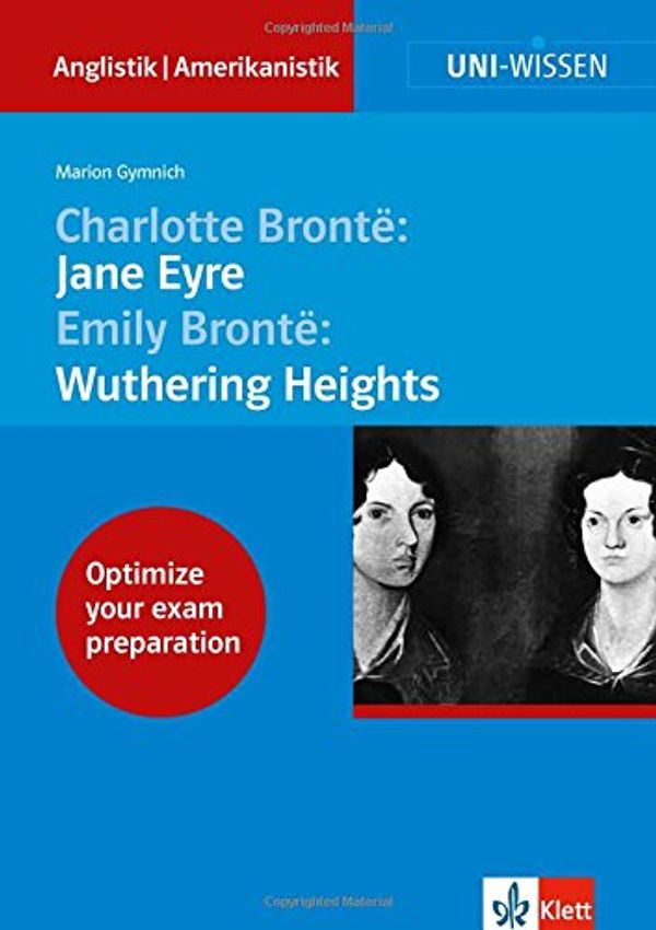 Cover Art for 9783129396360, Charlotte & Emily Brontë: Jane Eyre, Wuthering Heights by Marion Gymnich, Brontë, Charlotte, Charlotte Bronte