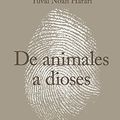 Cover Art for 9786073127981, De animales a dioses (Spanish Edition) by Yuval Noah Harari