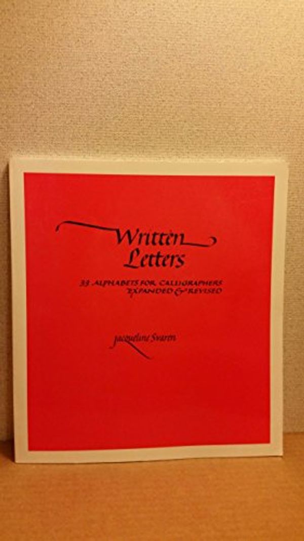 Cover Art for 9780800887353, Written Letters: 33 Alphabets for Calligraphers by Jacqueline Svaren