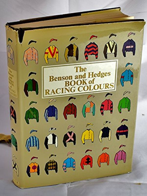 Cover Art for 9780950289205, Benson & Hedges Book of Racing Colours by The Jockeys' Association of Great Britain; introduction Sir Randle by-Feilden