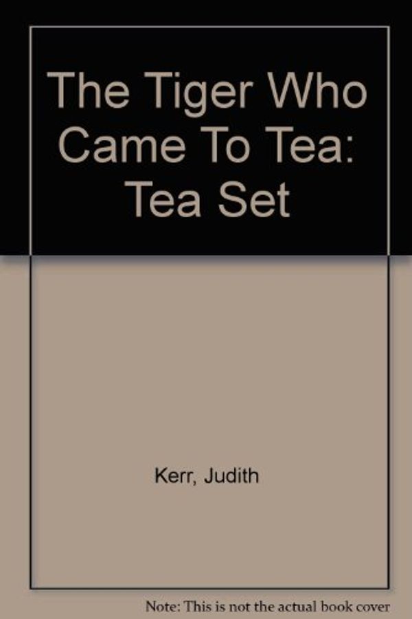 Cover Art for 9780007666485, The Tiger Who Came to Tea Teaset by Judith Kerr
