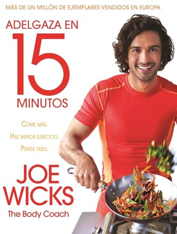 Cover Art for 9788416700479, Adelgaza En 15 Minutos by Joe Wicks