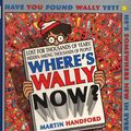 Cover Art for 9780744554434, Where's Wally Now?: 10th Anniversary Special Edition by Martin Handford