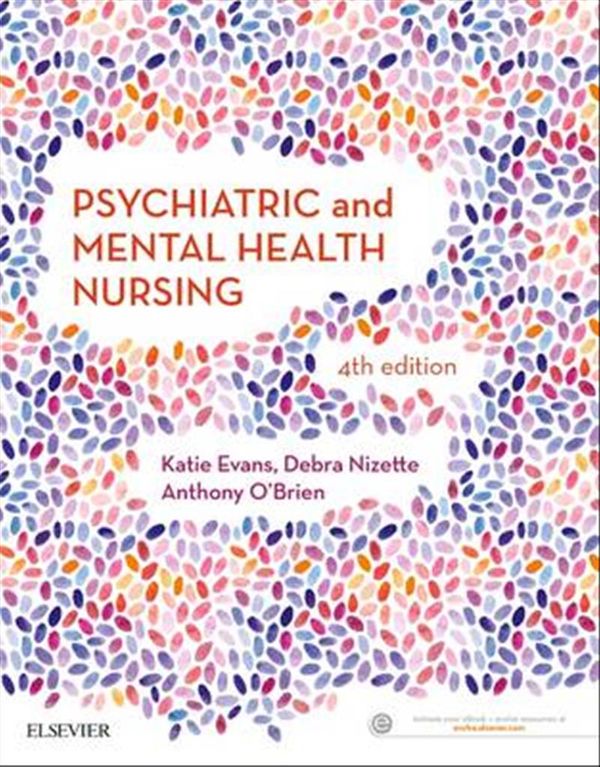 Cover Art for 9780729542319, Psychiatric And Mental Health Nursing, 4th Edition by Evans RPN MLitSt FANZCMHN, Katie, BA, Ph.D., Nizette RN Dip Ed B MNSt FACN FACMHN CMHN, App-App-Debra