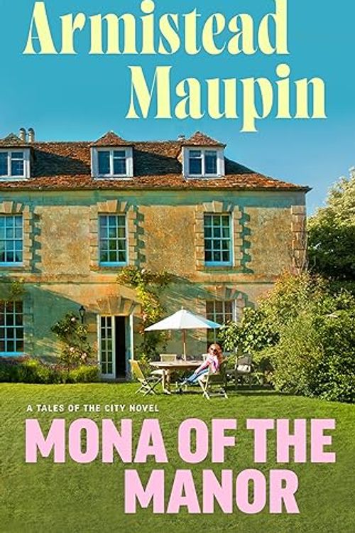 Cover Art for B0CGNCX73W, Mona of the Manor (Tales of the City) by Armistead Maupin