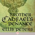 Cover Art for 9781497671621, Brother Cadfael's Penance by Ellis Peters