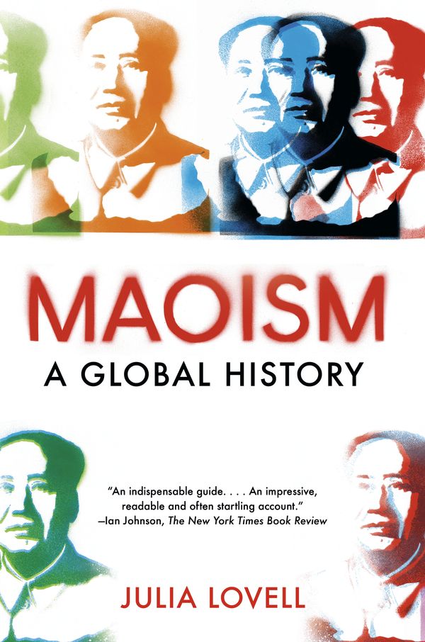Cover Art for 9780525565901, Maoism: A Global History by Julia Lovell